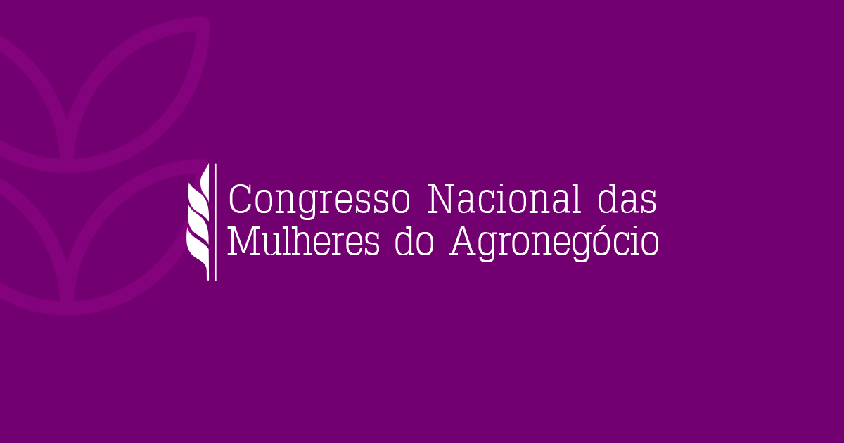 Congresso Nacional das Mulheres do Agronegócio - CNMA